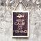 Keep Calm and Go Fishing Plaque
