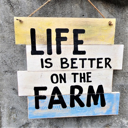 Life is Better On The Farm Plaque
